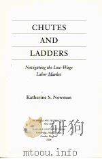 CHUTES AND LADDERS     PDF电子版封面  0674023366  KATHERINE S.NEWMAN著 
