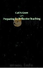 Preparing for reflective teaching     PDF电子版封面  0205080928  [compiled by] Carl A. Grant. 