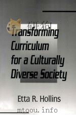 Transforming curriculum for a culturally diverse society     PDF电子版封面  080588033X  edited by Etta R. Hollins. 