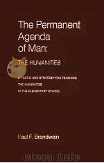 The permanent agenda of man: the humanities; a tactic and strategy for teaching the humanities in th     PDF电子版封面  0153799986   