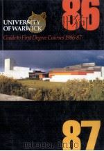 The university of warwick : guide to first degree courses 1986-87     PDF电子版封面     
