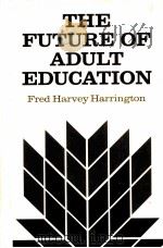 The future of adult education     PDF电子版封面  0875893015   