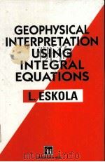Geophysical Interpretation using Integral Equations     PDF电子版封面  0412370204  L.ESKOLA 