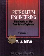 PETROLEUM ENGINEERING  HANDBOOK FOR THE  PRACTICING ENGINEER  VOLUME 1（ PDF版）