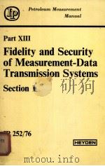 PETROLEUM MEASUREMENT MANUAL  Fidlity and Security of Measurement-Data Transmission Systems  Section     PDF电子版封面     