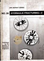 SPE REPRINT SERIES NO .28  HYDRAULIC FRACTURING-2  1990Edition（ PDF版）