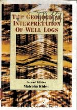 THE GEOLOGICAL INTERPRETATION OF WELL LOGS  Second Edition     PDF电子版封面  0884153541  Malcolm Rider 