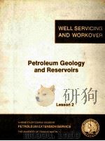 LESSONS IN WELL SERVICING AND WORKOVER Lesson 2  Peetroleum Geology and Reservoirs     PDF电子版封面  0886980585   