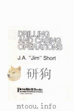 DRILLING AND CASING OPERATIONS     PDF电子版封面  0878141774  J.A.“Jim” Short 