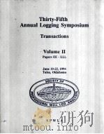 TRANSACTIONS OF THE SPWLA  THIRTY-FIFTH ANNUAL LOGGING SYMPOSIUM  VOLUME Ⅱ  1994     PDF电子版封面     