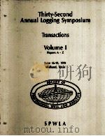 TRANSACTIONS OF THE SPWLA THIRTY-SECOND ANNUAL LOGGING SYMPOSIUM  VOLUME Ⅰ  1991     PDF电子版封面     