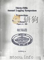 TRANSACTIONS OF THE SPWLA THIRTY-FIFTH  ANNUAL LOGGING SYMPOSIUM VOLUMEⅠ 1994     PDF电子版封面     