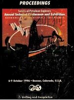 PROCEEDINGS 1996 SPE Annual Technical Conference and Exhibitiion  Drilling and Completiion     PDF电子版封面     