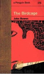 THE BIRDCAGE   1962  PDF电子版封面    JOHN BOWEN 