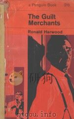 THE GUILT MERCHANTS   1963  PDF电子版封面    RONALD HARWOOD 