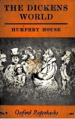 THE DICKENS WORLD SECOND EDITION   1960  PDF电子版封面    HUMPHRY HOUSE 