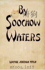 BY SOOCHOW WATERS   1920  PDF电子版封面    LOUISE JORDAN MILN 