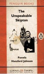 THE UNSPEAKABLE SKIPTON   1961  PDF电子版封面    PAMELA HANSFORD JOHNSON 