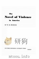 THE NOVEL OF VIOLENCE IN AMERICA   1971  PDF电子版封面    W. M. FROHOCK 