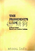 THE PRESIDENT‘S LADY:A NOVEL ABOUT RACHEL AND ANDREW JACKSON   1968  PDF电子版封面    IRVIGN STONE 