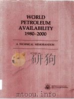 WORLD PETROLEUM AVAIL ABILITY 1980-2000  A TECHNICAL MEMORANDUM  OCTOBER 1980（ PDF版）
