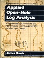 Aplied Open-Hole Log Analysis  Contributions in Petroleum Geology & Engineering  Volume 2     PDF电子版封面  0872016382  James Brock 