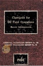 CHEMICALS FOR OIL FIELD OPERATIONS  Recent Developments     PDF电子版封面  0815508611  J.I.DiStasio 