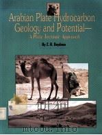 ARABIAN PLATE HYDROCARBON GEOLOGY AND POTENTIAN-A Plate Tectonic Approcah     PDF电子版封面  0891810412  Z.R.Beydoun 