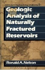 Gelogic Analysis of Naturally Fractured Reservoirs Contributions in Petroleum Geology & Engineering（ PDF版）