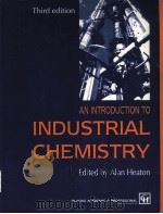An Introduction to Industrial Chemistry  Third editioin     PDF电子版封面  0751402729  Alan Heaton 
