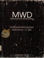 MWD Measurement While Drilling  SYMPOSIUM PROCEEDINGS FEBRUARY 26-27  1990     PDF电子版封面     