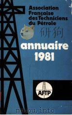 Association Francaise desTechniciens du Petrole  annuaire 1981     PDF电子版封面     