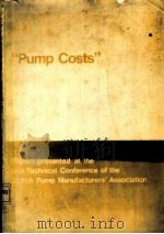 Pump Costs  Papers presented at the Fifth Technical Conference of the British Pump Manufacturers     PDF电子版封面  090098368X   