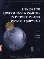 FITNESS FOR ADVERSE ENVIRONMENTS IN PETROLEUM AND POWER EQUIPMENT  PVP-Vol.359（ PDF版）