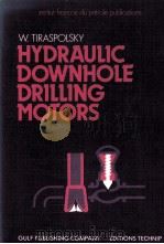HYDRAULIC DOWNHOLE DRILLING MOTORS  TURBODROLLS AND POSITIVE DISPLACEMENT ROTARY MOTORS（ PDF版）