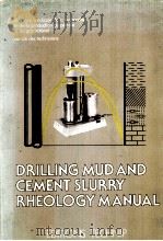 DRILLING MUD AND CEMENT SLURRY RHEOLOGY MANUAL 1982  EDITIONS TECHNIP     PDF电子版封面  0753511223   