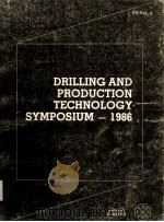 DRILLING AND PRODUCTION TECHNOLOGY SYMPOSIUM-1986（ PDF版）