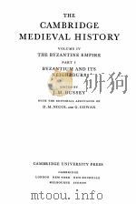 THE CAMBRIDGE MEDIEVAL HISTORY VOLUME IV THE BYZANTINE EMPIRE PART I   1979  PDF电子版封面    J. M. HUSSEY 