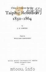 CHINESE SOURCES FOR THE TAIPING REBELLION 1850-1864   1963  PDF电子版封面    J. C. CHENG 