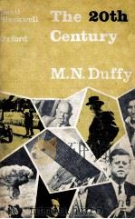 THE 20TH CENTURY   1966  PDF电子版封面    M. N. DUFFY M.A. 