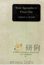 SOME APPROACHES TO CHINA‘S PAST   1973  PDF电子版封面    CHARLES O. HUCKER 