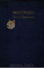 MANCHURIA LAND OF OPPORTUNITIES   1924  PDF电子版封面     