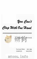 YOU CAN‘T CLAP WITH ONE HAND   1961  PDF电子版封面    JAMES P. LEYNSE 