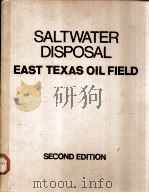 SALT WATER DISPOSAL East Texas Oil Field  SECOND EDITION   THE STAFF OF EAST TEXAS SALT WATER DISPOS     PDF电子版封面    Kilgore Tyler 