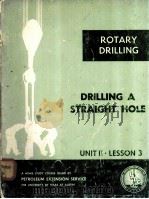 LESSINS IN ROTARY DRILLING  Unit V-Lesson 3   Drilling a Straigbt Hole     PDF电子版封面     