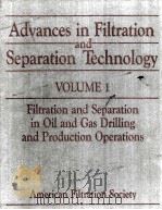 Advances in Filtration and Separation Technology  VOLUME 1  Filartaion and Sepaaration in Oil and Ga     PDF电子版封面  0872013456   