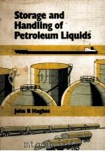 The STORAGE AND HANDLING of PETROLEUM LIQUIDS  SECOND DEITION ABRIDGED     PDF电子版封面  0852642512  JOHN R.HUGHES 