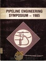 PIPELINE ENGINEERING SYMPOSIUM-1985（ PDF版）