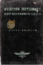 AVIATION DICTIONARY AND REFERENCE GUIDE  THIRD EDITION 1951     PDF电子版封面    ERNEST J.CENTLE 