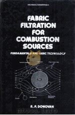 FABRIC FILTRATION FOR COMBUSTION SOURCES  Fundamentals and Basic Technology     PDF电子版封面  0824774523  R.P.DONOVAN 